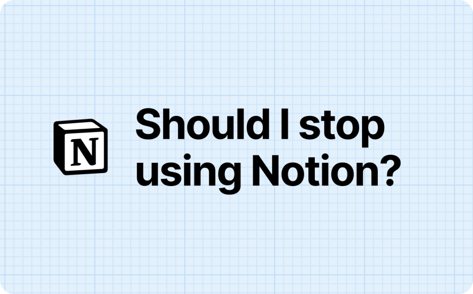 Should I stop using Notion?